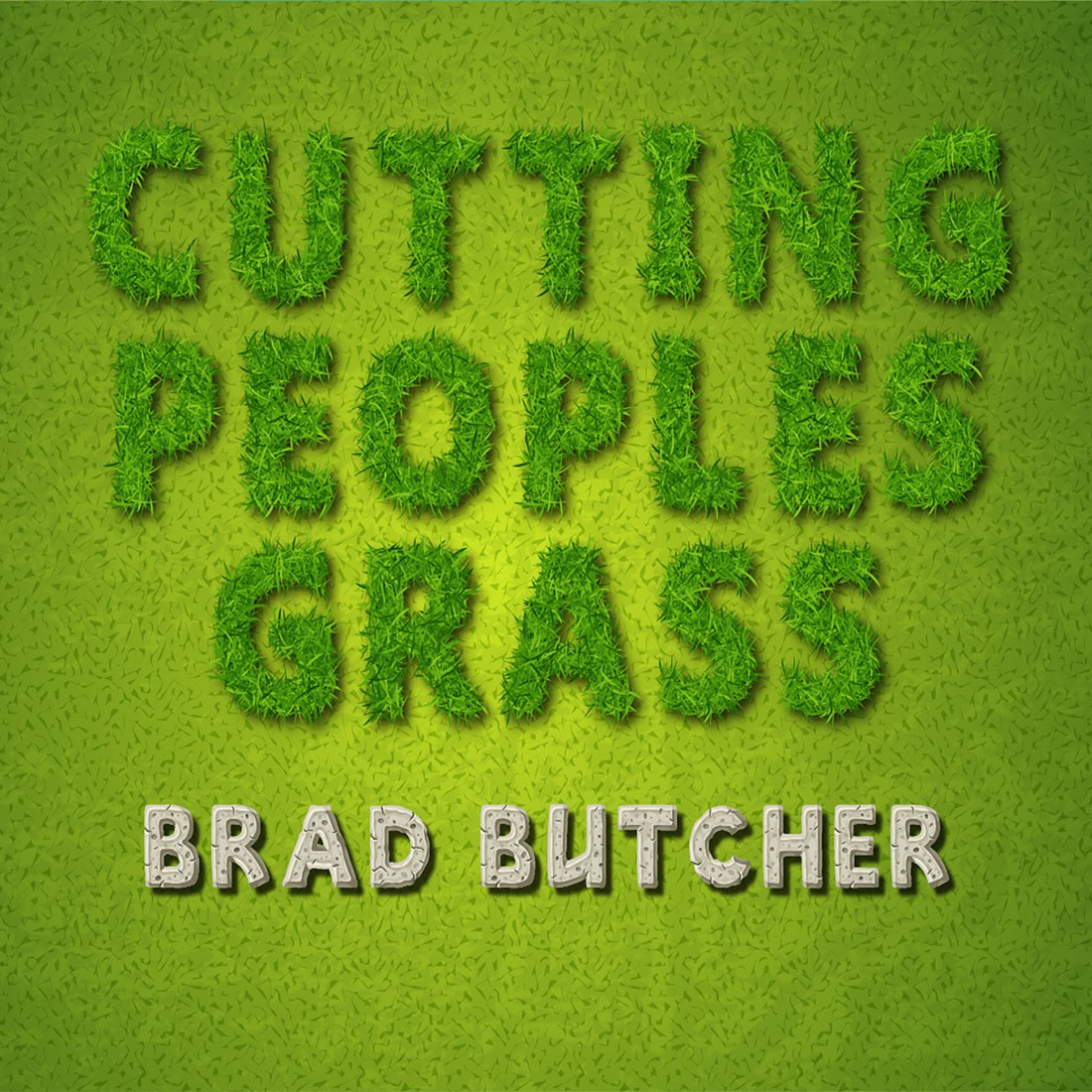Single release: ‘Cutting Peoples Grass’ by Brad Butcher