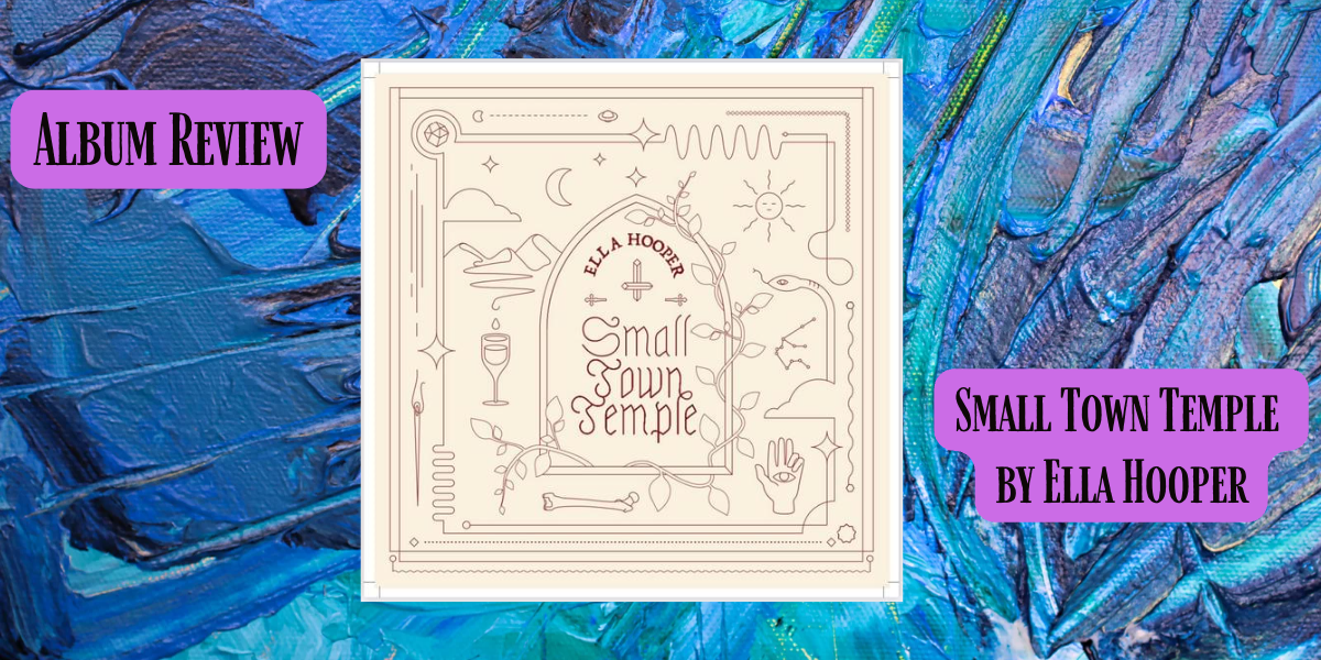 Album review: SMALL TOWN TEMPLE by Ella Hooper