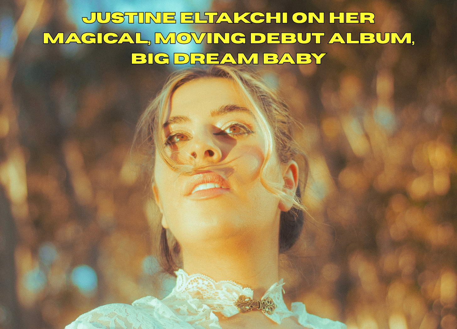 INTERVIEW: Justine Eltakchi on her magical, moving debut album, Big Dream Baby
