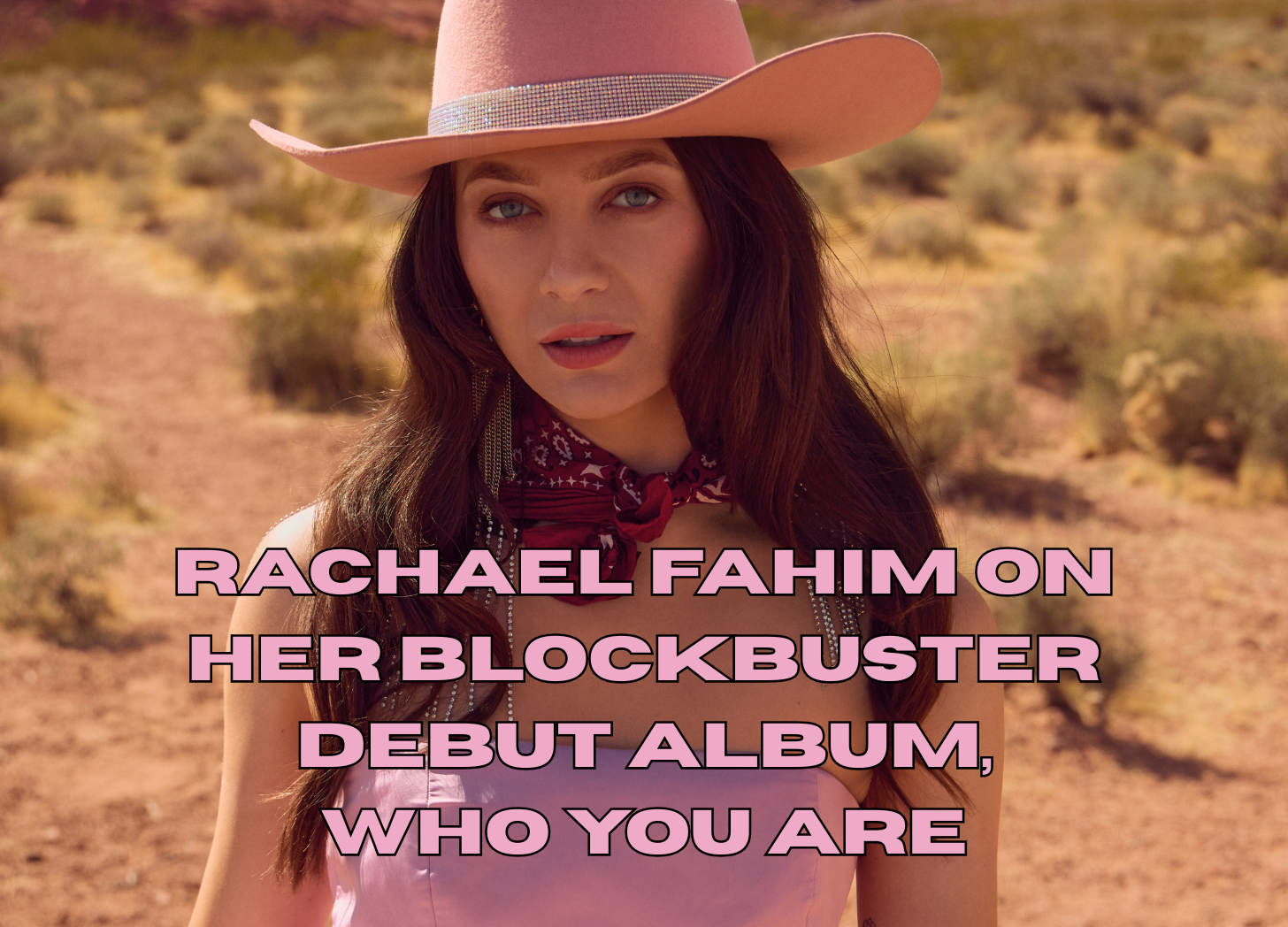 INTERVIEW: Rachael Fahim on her blockbuster debut album, Who You Are