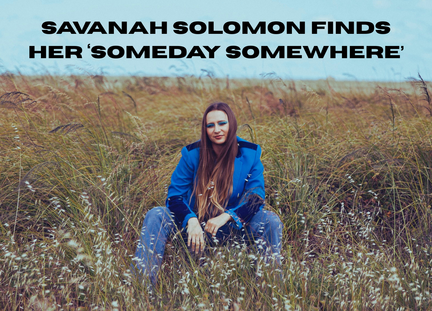 INTERVIEW: Savanah Solomon finds her ‘Someday Somewhere’