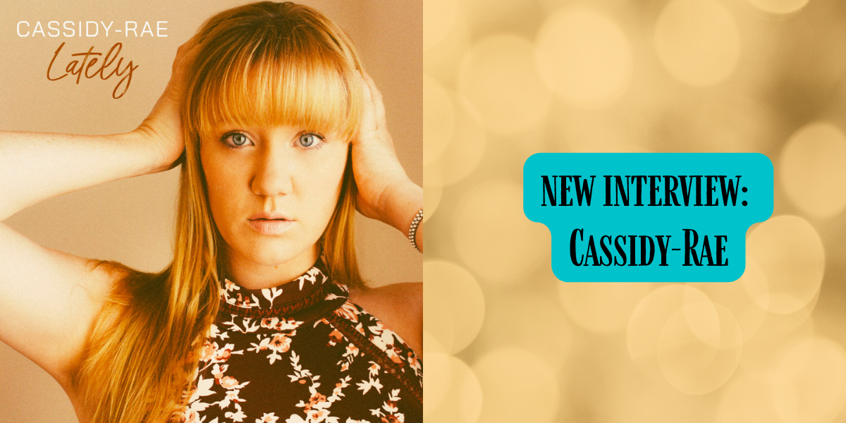 What Cassidy-Rae has been up to Lately